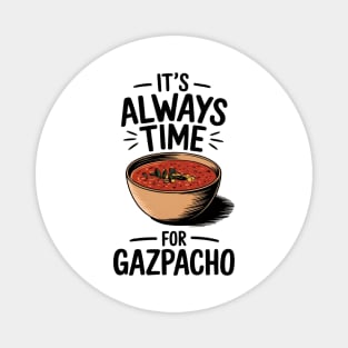 It's Always Time For Gazacho Magnet